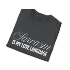 „Sarcasm Is My Love Language“ marškinėliai