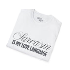 „Sarcasm Is My Love Language“ marškinėliai