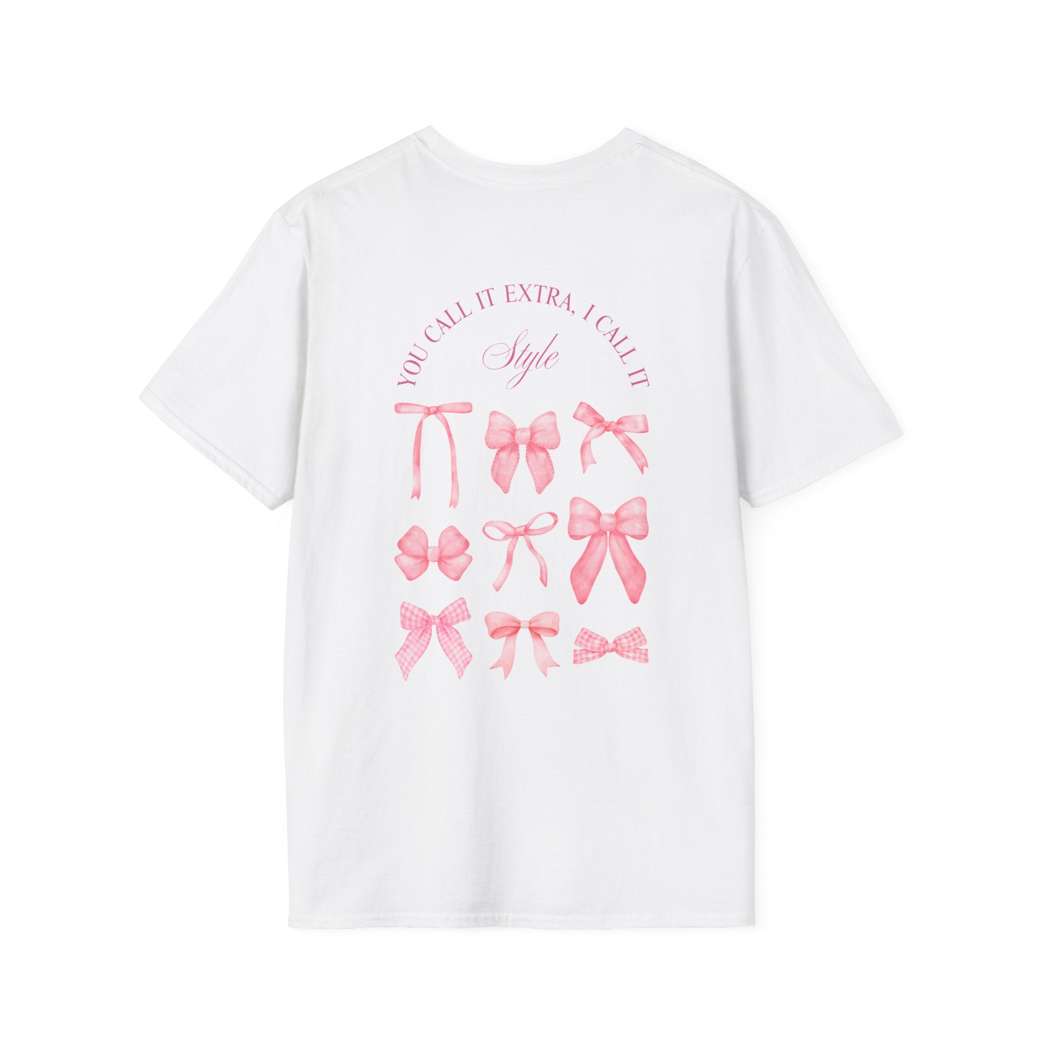 "You Call It Extra, I Call It Style" T-shirt 