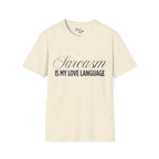 „Sarcasm Is My Love Language“ marškinėliai