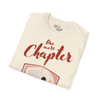 „One More Chapter“ unisex marškinėliai