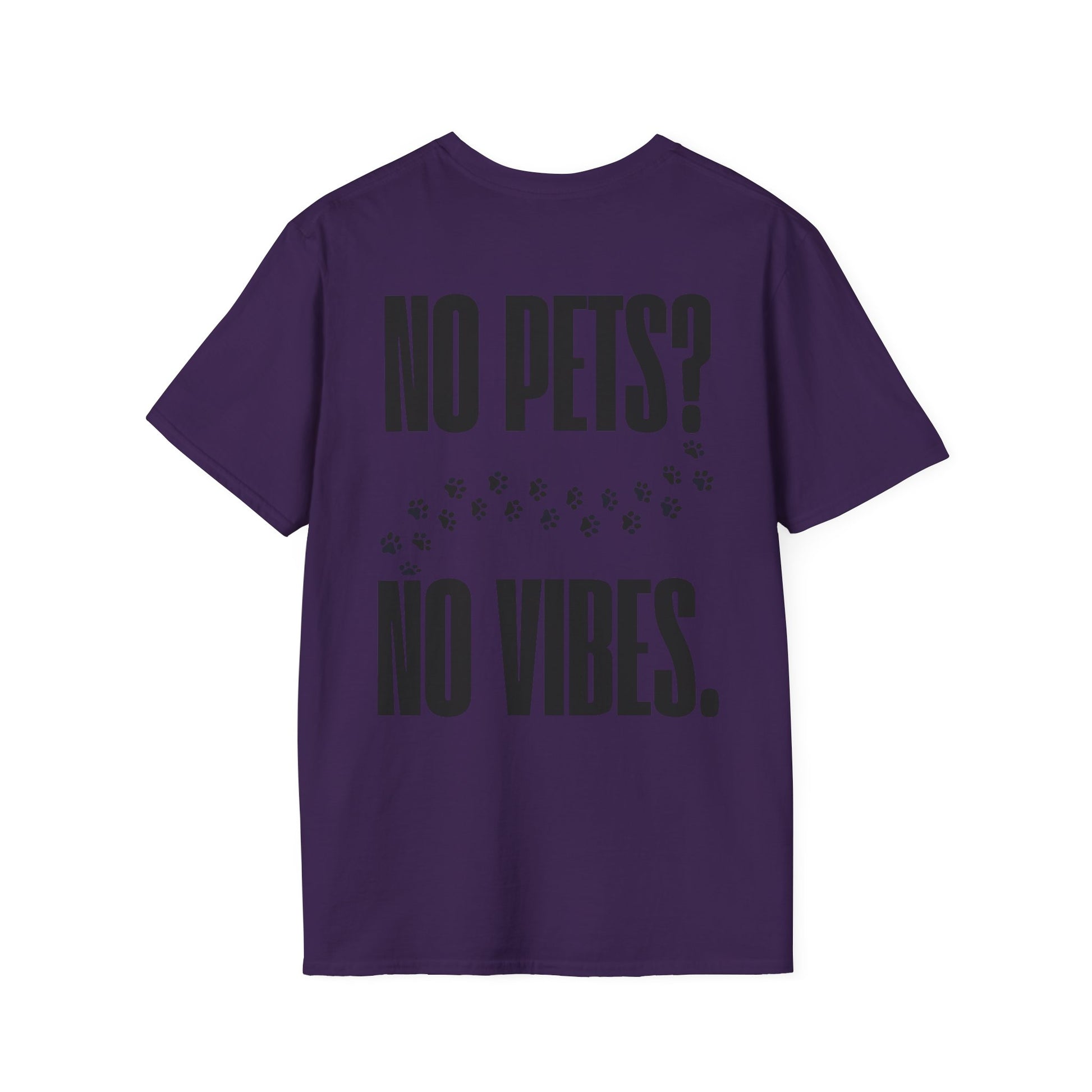 „No Pets? No Vibes.“ unisex marškinėliai