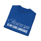 „Sarcasm Is My Love Language“ marškinėliai