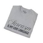 „Sarcasm Is My Love Language“ marškinėliai