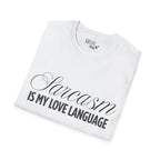 „Sarcasm Is My Love Language“ marškinėliai