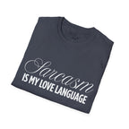 „Sarcasm Is My Love Language“ marškinėliai