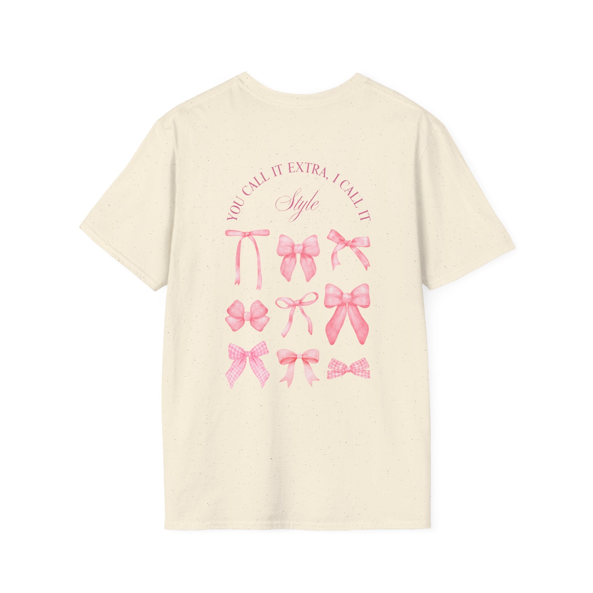 "You Call It Extra, I Call It Style" T-shirt 