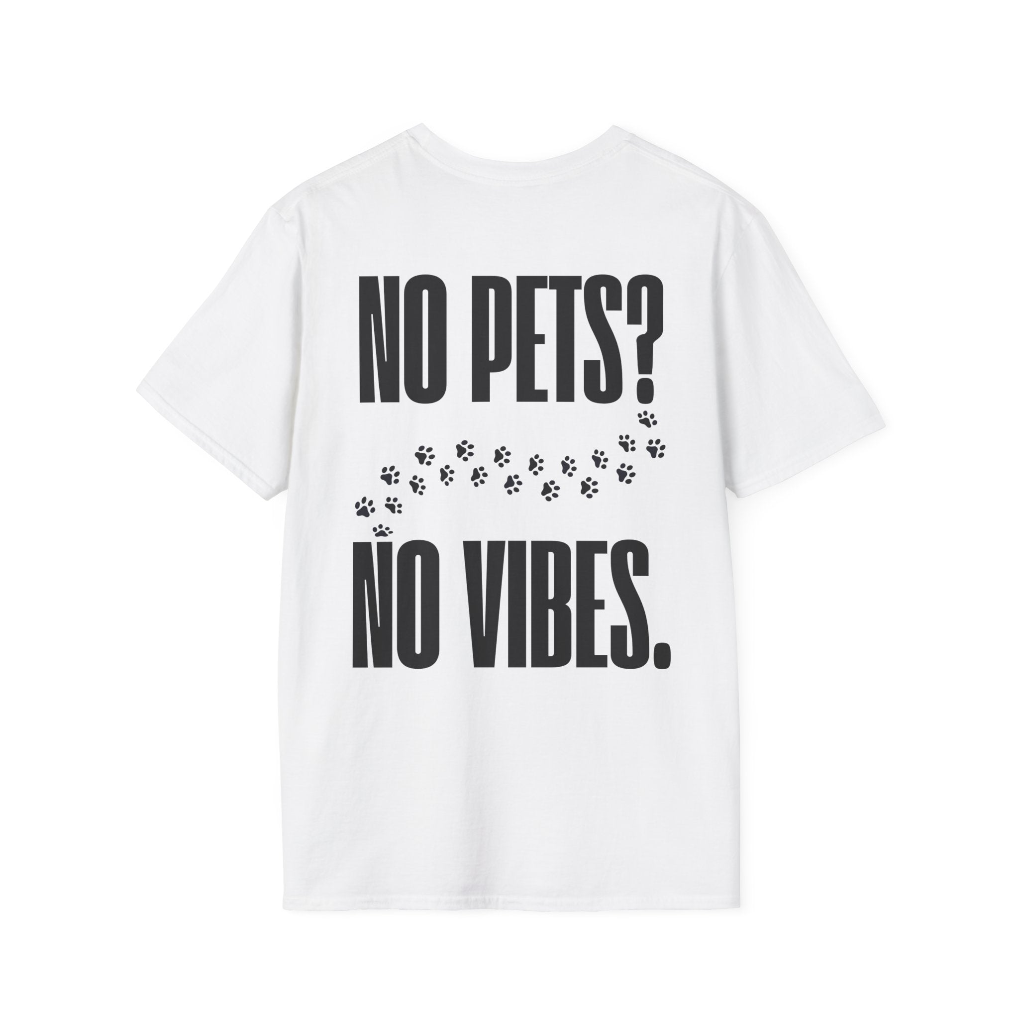 "No Pets? No Vibes." unisex t-shirt