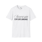 „Sarcasm Is My Love Language“ marškinėliai