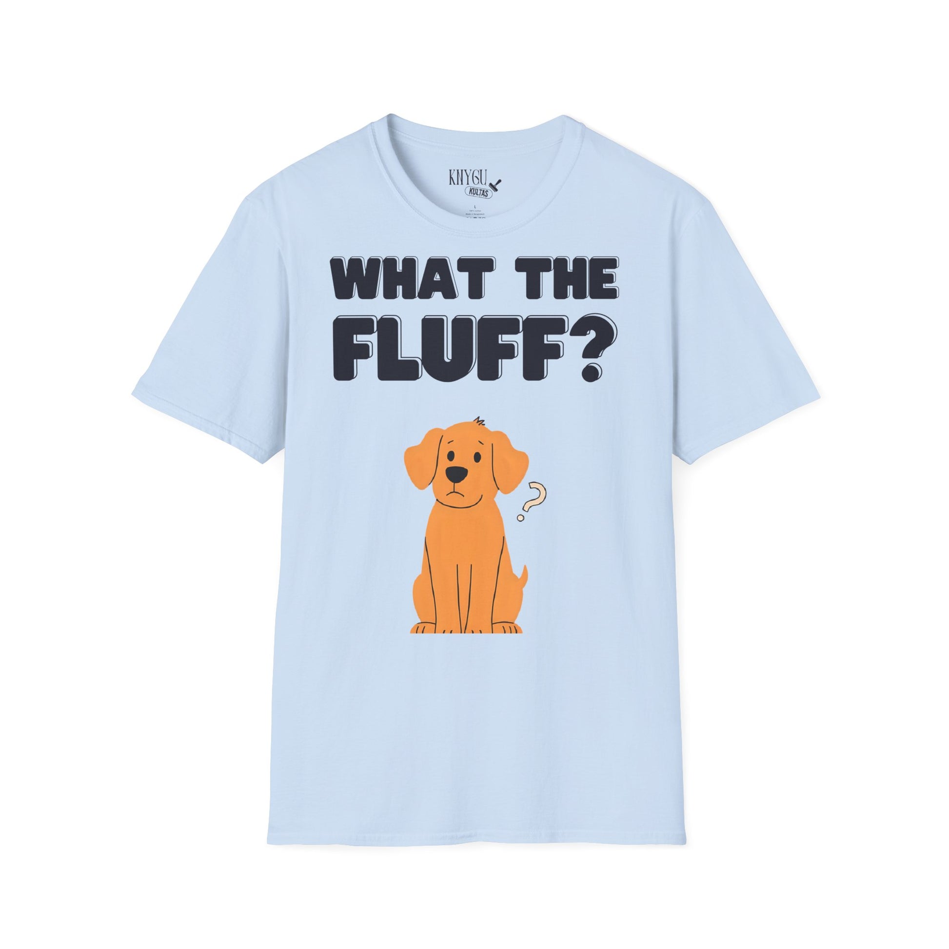 „What the Fluff?“ unisex marškinėliai