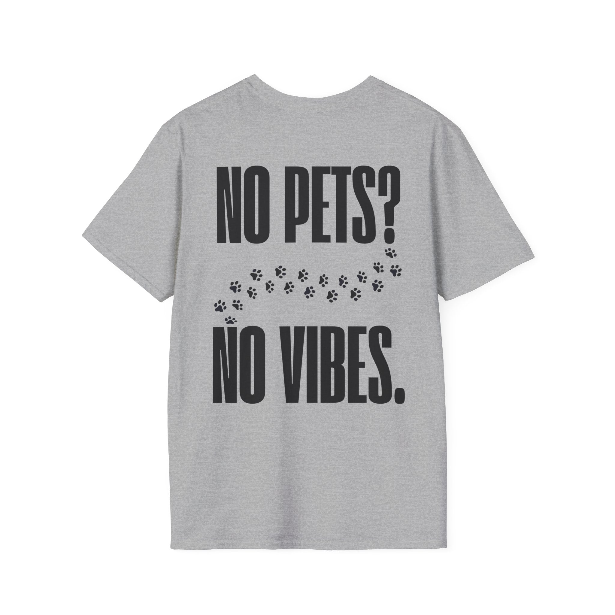 "No Pets? No Vibes." unisex t-shirt