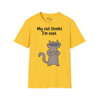„My Cat Thinks I’m Cool.“ unisex marškinėliai
