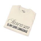 „Sarcasm Is My Love Language“ marškinėliai